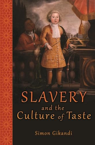 Slavery and the Culture of Taste von Princeton University Press